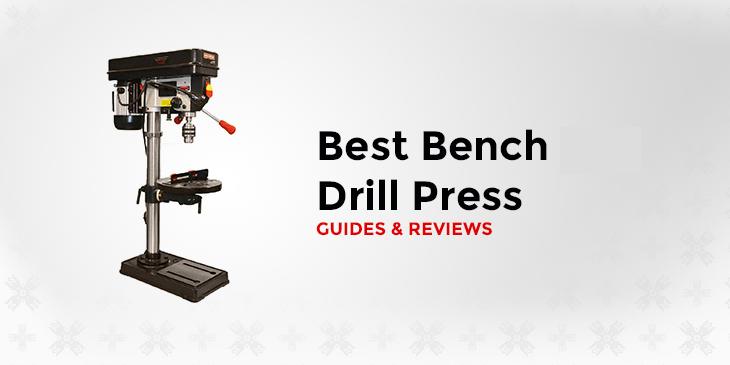 6 Best Bench Drill Press 2023 – Reviews